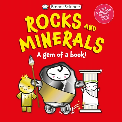 Cover for Basher Science: Rocks and Minerals: A Gem of a Book