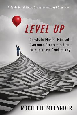 Level Up: Quests to Master Mindset, Overcome Procrastination, and Increase Productivity Cover Image