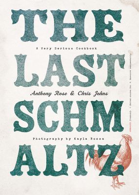 The Last Schmaltz: A Very Serious Cookbook Cover Image
