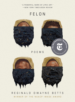 Felon: Poems By Reginald Dwayne Betts Cover Image