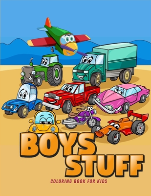 Boys Stuff: Coloring Book for Boys Ι Cute Cars, Trucks, Planes and Vehicles Coloring  Book for Boys Aged 4-10 (Paperback)