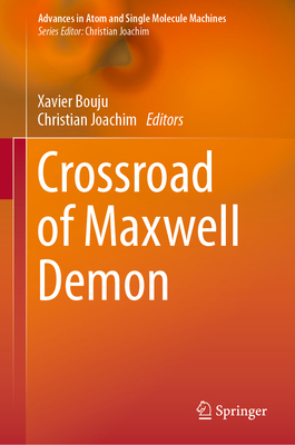 Crossroad of Maxwell Demon (Advances in Atom and Single Molecule Machines)