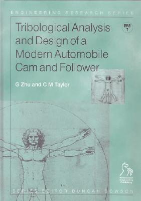 Tribological Analysis and Design of a Modern Automobile Cam and Follower (Engineering Research Series (Rep) #4) Cover Image