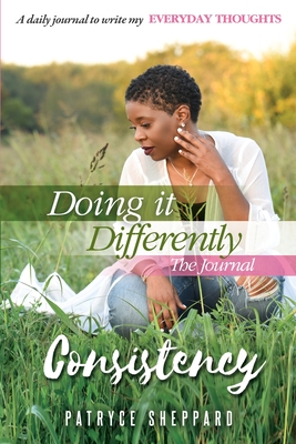 Doing it Differently 30-day Journal, Month 1 Consistency (Paperback)