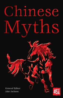 Chinese Myths (The World's Greatest Myths and Legends)