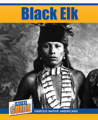 Black Elk (The Inside Guide: Famous Native Americans)