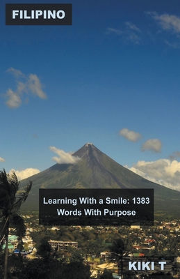 Filipino Learning With a Smile: 1383 Words With Purpose By Kiki T Cover Image