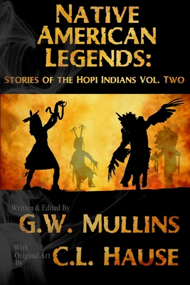 Native American Legends: Stories Of The Hopi Indians Vol Two By G. W. Mullins, C. L. Hause (Illustrator) Cover Image