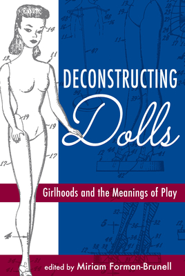 Deconstructing Dolls: Girlhoods and the Meanings of Play Cover Image