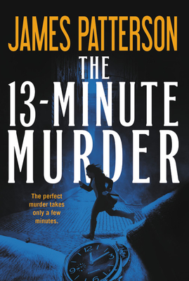 The 13-Minute Murder By James Patterson, Shan Serafin (With) Cover Image