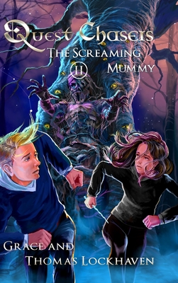 Quest Chasers: The Screaming Mummy By Thomas Lockhaven, Grace Lockhaven, David Aretha (Editor) Cover Image