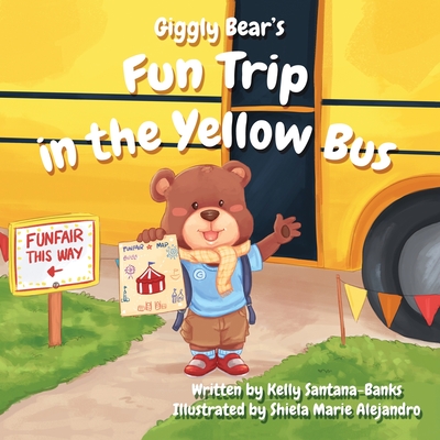 Giggly Bear's Fun Trip in the Yellow Bus (Let's Learn While Playing) Cover Image