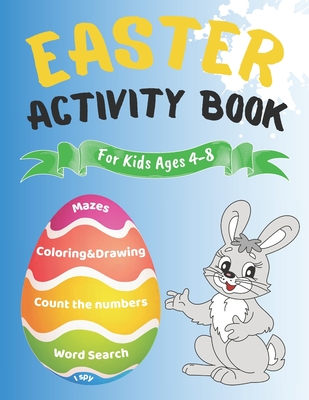 Easter Activity Book For Kids Ages 4-8 - Coloring&Drawing, Mazes, Count the Numbers, Word Search, I Spy: A Fun Kid Workbook Game for Learning Easter D By Even Diem Cover Image