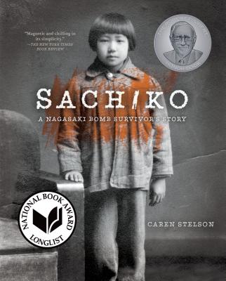 Sachiko: A Nagasaki Bomb Survivor's Story By Caren Stelson Cover Image