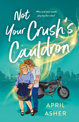 Not Your Crush's Cauldron (Supernatural Singles #3) By April Asher Cover Image