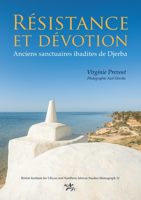 Résistance Et Dévotion: Anciens Sanctuaires Ibadites de Djerba Cover Image