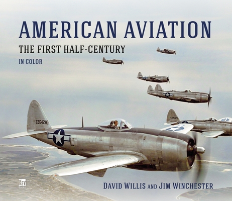 American Aviation: The First Half-Century in Color By David Willis Cover Image