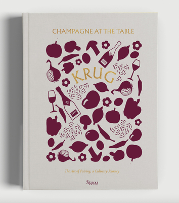 Krug Champagne at the Table: The Art of Pairing, A Culinary Journey Cover Image