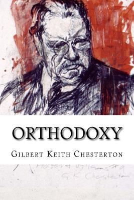 Orthodoxy Gilbert Keith Chesterton