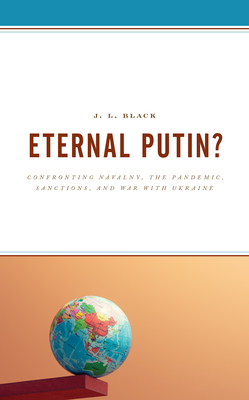 Eternal Putin?: Confronting Navalny, the Pandemic, Sanctions, and War with Ukraine Cover Image