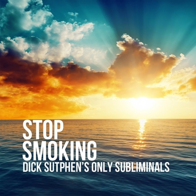Stop Smoking: Dick Sutphen's Only Subliminals Cover Image