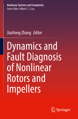 Dynamics and Fault Diagnosis of Nonlinear Rotors and Impellers (Nonlinear Systems and Complexity #34) Cover Image