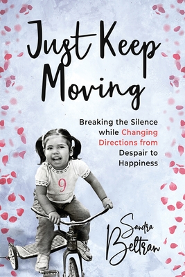 Just Keep Moving By Sandra P. Beltran Cover Image
