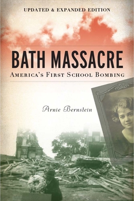 Bath Massacre, New Edition: America's First School Bombing