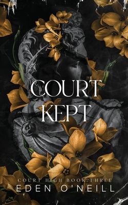 Court Kept: Alternative Cover Edition (Court High #3)