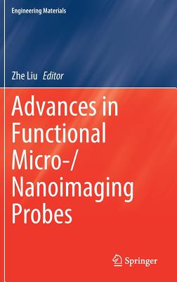 Advances in Functional Micro-/Nanoimaging Probes (Engineering Materials)