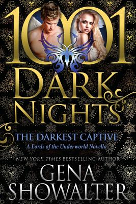 The Darkest Captive: A Lords of the Underworld Novella By Gena Showalter Cover Image