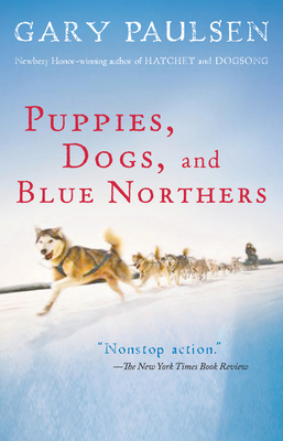 Puppies, Dogs, and Blue Northers: Reflections on Being Raised by a Pack of Sled Dogs Cover Image