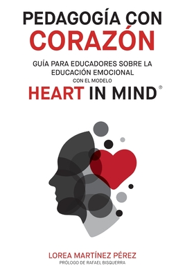 Pedagogía con corazón: Guía para educadores sobre la educación emocional con el modelo HEART in Mind Cover Image