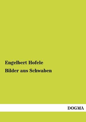 Bilder Aus Schwaben By Engelbert Hofele Cover Image