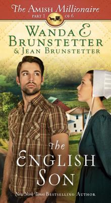The English Son: The Amish Millionaire Part 1 By Wanda E. Brunstetter, Jean Brunstetter Cover Image
