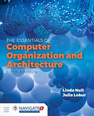 Essentials of Computer Organization and Architecture [With Access Code] By Linda Null, Julia Lobur Cover Image