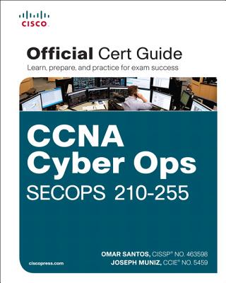 CCNA Cyber Ops SECOPS 210-255 Official Cert Guide (Certification Guide) Cover Image