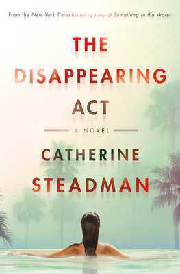 The Disappearing Act: A Novel By Catherine Steadman Cover Image