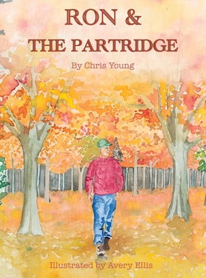 Ron & the Partridge By Chris Young, Avery Ellis (Illustrator) Cover Image
