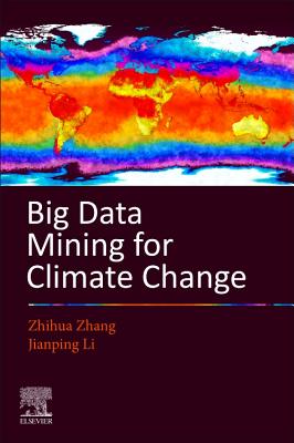 Big Data Mining for Climate Change By Zhihua Zhang, Jianping Li Cover Image