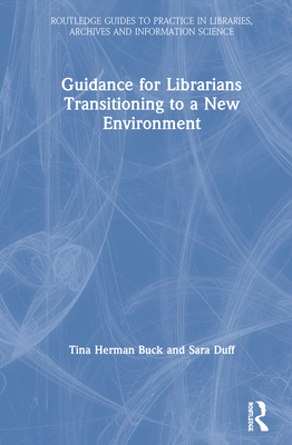 Guidance for Librarians Transitioning to a New Environment Cover Image
