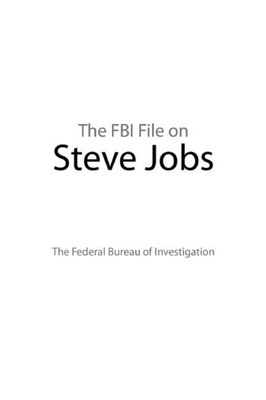 The FBI File on Steve Jobs By The Federal Bureau of Investigation Cover Image