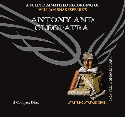 Antony and Cleopatra (Arkangel Complete Shakespeare) Cover Image