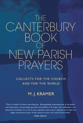 The Canterbury Book of New Parish Prayers: Collects for the church and for the world Cover Image