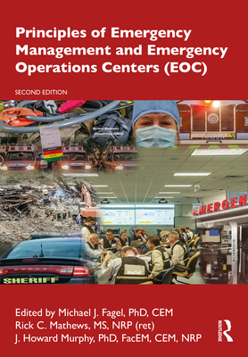 Principles of Emergency Management and Emergency Operations Centers (Eoc) By Michael J. Fagel (Editor), Rick C. Mathews (Editor), J. Howard Murphy (Editor) Cover Image