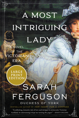 A Most Intriguing Lady: A Novel By Sarah Ferguson Cover Image