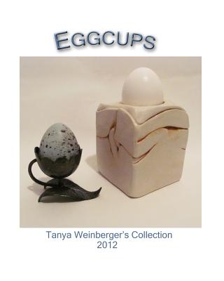 Eggcups: Tanya Weinberger's Collection Cover Image