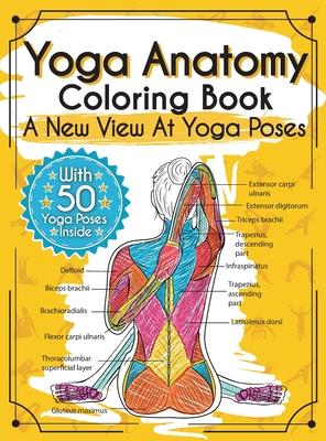 Yoga Anatomy Coloring Book: A New View At Yoga Poses Cover Image