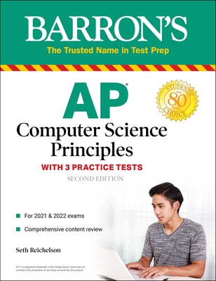 AP Computer Science Principles with 3 Practice Tests (Barron's Test Prep) By Seth Reichelson Cover Image