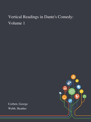 Vertical Readings in Dante's Comedy: Volume 1 Vertical Readings in Dante's Comedy: Volume 1 cover